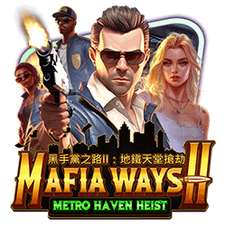 paheng168 AMS slot Mafia Ways II: Metro Haven Heist